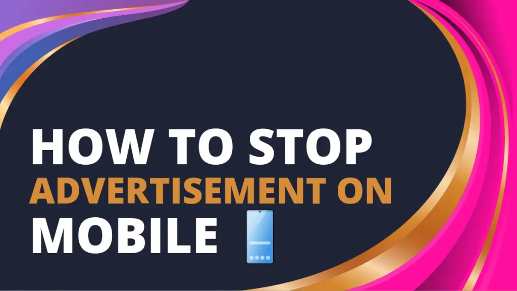 How to stop advertisement on mobile screen